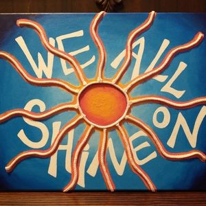 "We All Shine On" ☀️ 20" x 16" canvas